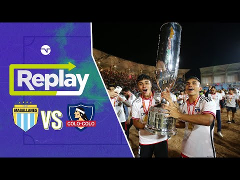TNT Sports Replay | Magallanes 1-3 Colo Colo | Final Copa Chile Easy 2023