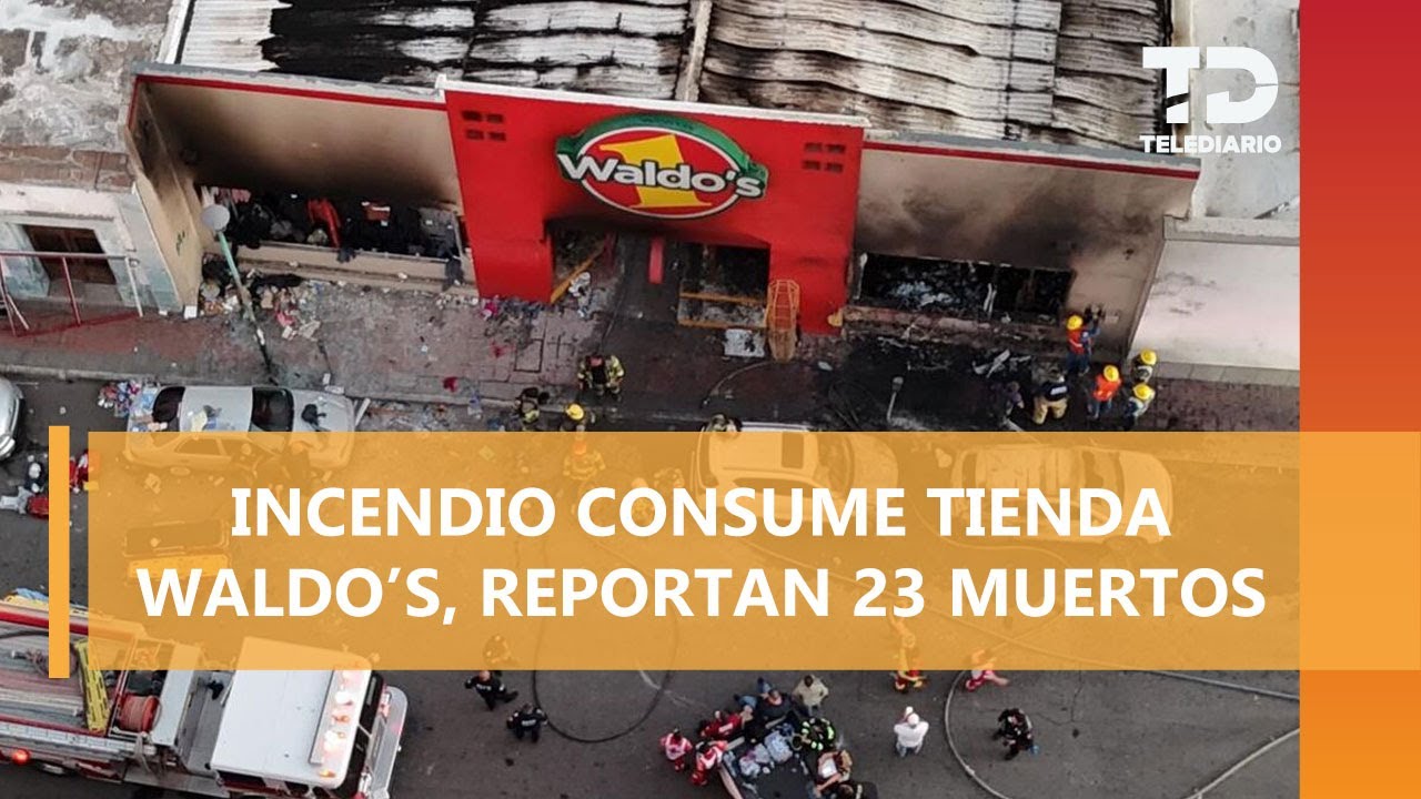 Incendio en tienda Waldo's en el centro de Hermosillo deja 23 muertos