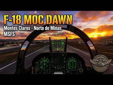 F/A-18 Super Hornet ao Amanhecer Sobre o Norte de Minas! Decolagem de Montes Claros - MSFS [VR]