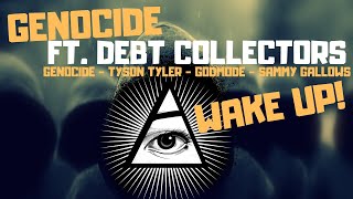 Genocide - Wake Up! Ft. Debt Collectors