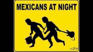 MEXICANS AT NIGHT - HABITS