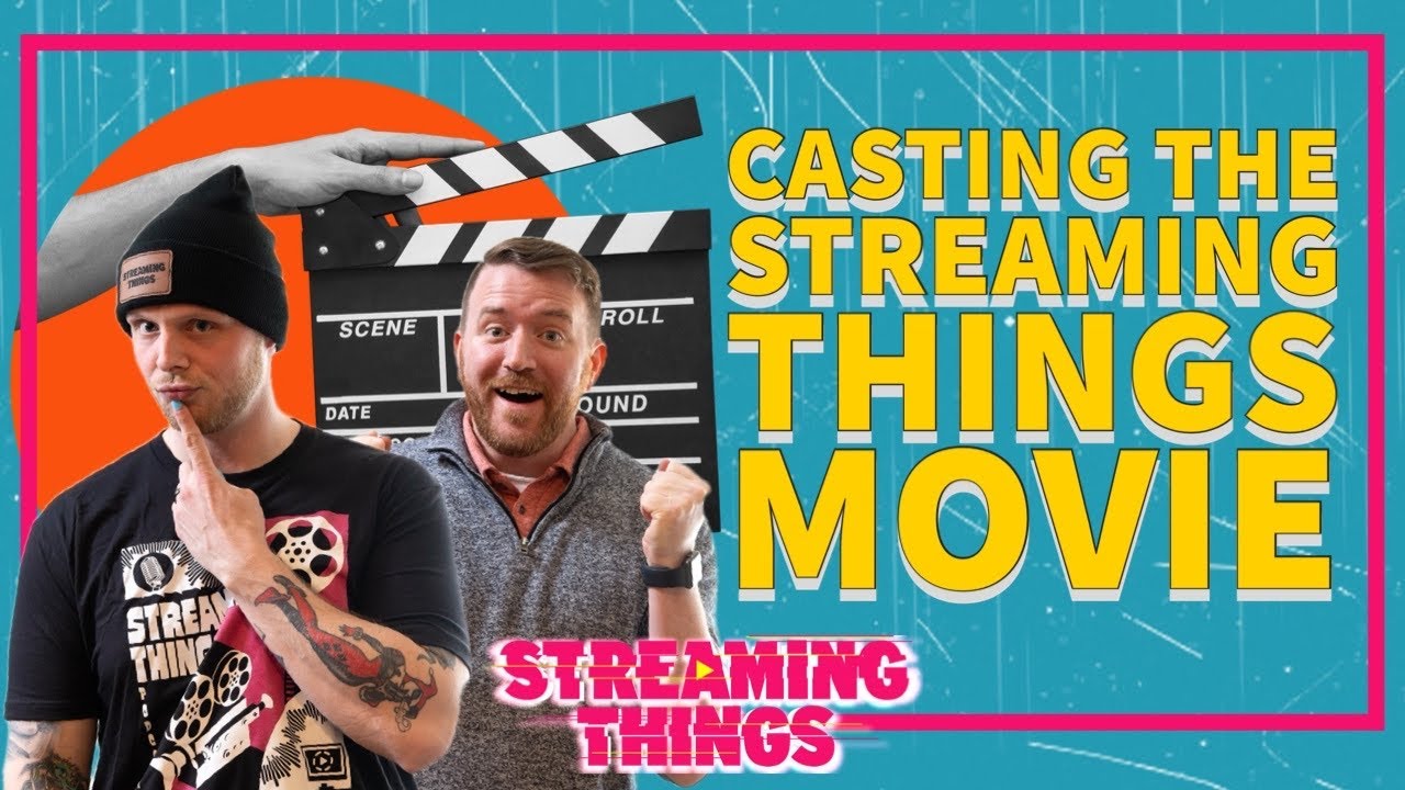 Casting the Streaming Things Movie