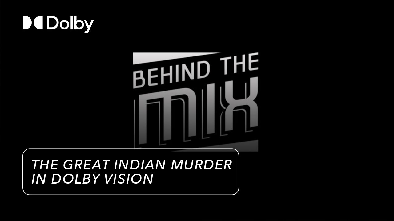 #BehindTheMix: The Great Indian Murder Disney+ Hotstar in Dolby Vision