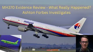 MH370 Evidence Review - What Really Happened? w/ Ashton Forbes