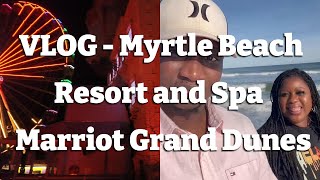 Marriot Resort and Spa Grand Dunes Myrtle Beach Vlog | Our Funniest Vacation Mom