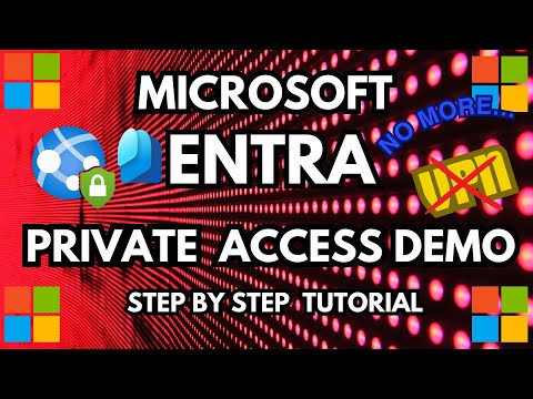 Microsoft Entra Private Access Step by Step Tutorial and Demo using Zero Trust