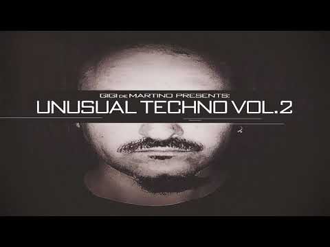 Gigi de Martino - Unusual Techno Vol.2