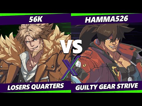 F@X 410 Losers Quarters - 56k (Leo) Vs. hamma526 (Sol) Guilty Gear Strive