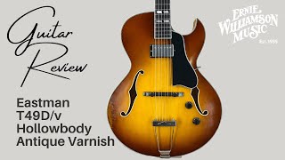 Video thumbnail for The Eastman T49D/v: A Dream Guitar for Hollowbody Lovers by Ernie Williamson Music