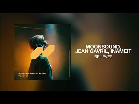 Moonsound, Jean Gavril, INAMEIT - Believer