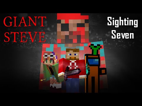 Giant Steve - Sighting Seven | MINECRAFT CREEPYPASTA