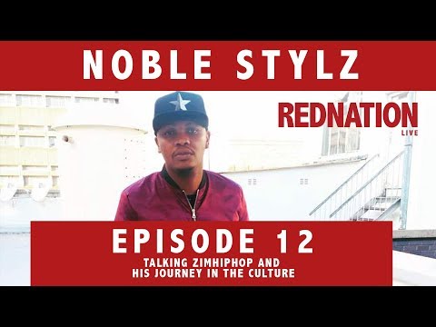 Noble Stylz EPISODE 12 #Rednationlive PODCAST