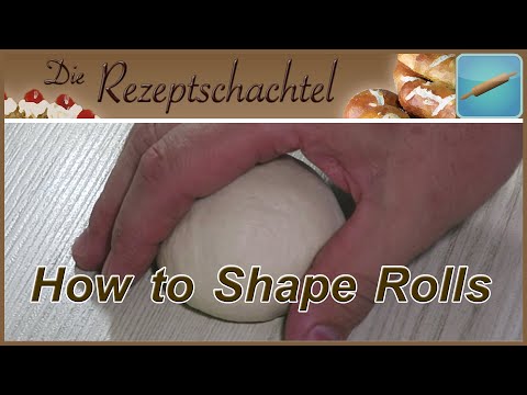 Shaping bread rolls simply explained - Round small pieces of yeast dough - This is how it works!