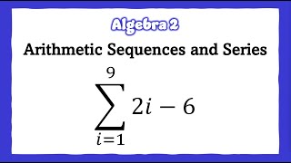 📝 Arithmetic Sequences and Series 📚 | Algebra 2 |  Math Boost Camp