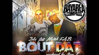 Zak1 ft. Mistah F.A.B & Jay Cee - Bout Dat [BayAreaCompass]