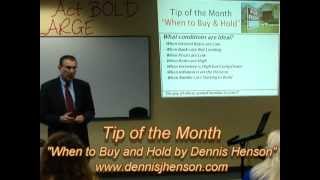 Tip of the Month- "When to Buy and Hold by Dennis Henson"