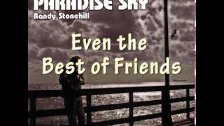 Randy Stonehill - ‘Even the Best of Friends‘ from Paradise Sky