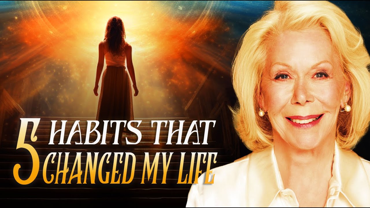 5 HABITS that CHANGED my LIFE in 1 WEEK - Louise Hay's Life Advice