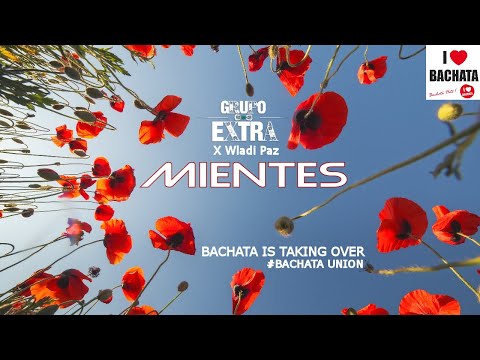 GRUPO EXTRA, WLADI PAZ - MIENTES  (BACHATA URBANA - URBAN LATIN HIT EXITO)