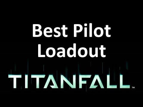 The Best Pilot Loadout in Titanfall 2014 - Titanfall Guide auluftwaffles.com