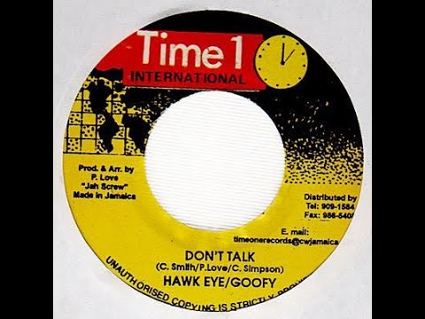 Hawkeye Feat. Goofy - Don´t Talk (Living Dangerously Riddim) (1996) {Time 1 International}