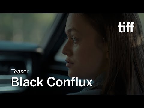 BLACK CONFLUX Teaser | TIFF 2019