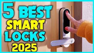✅Ultimate Review: Best Smart Locks For Your Home