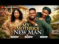 MY MOTHER S NEW MAN Full Movie MAURICE SAM SONIA UCHE CHIOMA 2026 Trending Nollywood Full Movie