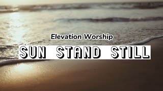 SUN STAND STILL|Worship Elevation