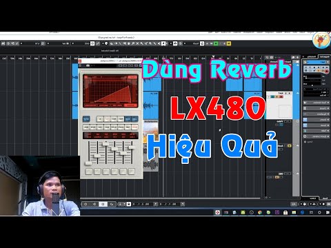 BÀI 4/ HƯỚNG DẪN SỬ DỤNG REVERB LX480 CRACK HIỆU QUẢ NHẤT I KIẾN THỨC STUDIO