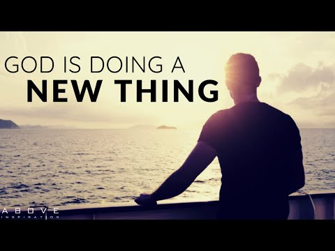 GOD IS DOING A NEW THING | Start Fresh With God - Inspirational & Motivational Video