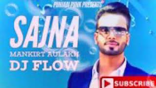 Sajna | mankirat Aulakh | DJ Flow l punjabi song | Fame ksc