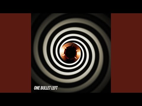 One bullet left