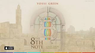 ואז יהיו | VE’OZ YIHYU | The 8th Note | Yossi Green ft. Haim Israel