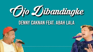 Download lagu Denny Caknan feat Abah Lala - Ojo Dibandingke | Lirik mp3 Download lagu Denny Caknan feat Abah Lala - Ojo Dibandingke | Lirik mp3