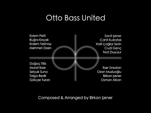 Otto Bass United by Birkan Şener