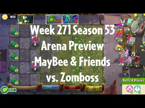 PvZ2 Arena Preview - Week 271 Season 53 - MayBee & Friends vs. Zomboss - Gameplay