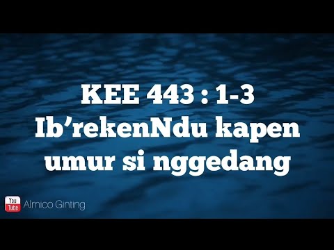 KEE GBKP 443 : 1 - 3 " Ib'rekenNdu kapen umur si nggedang " ( KARAOKE + LIRIK )