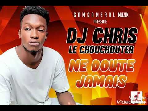DJ CHRIS LE CHOUCHOUTER FEAT EL MATADOR,SALVA DORA-NE DOUTE JAMAIS