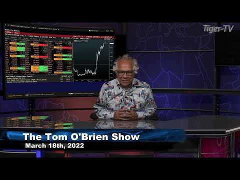 March 18th , Tom O'Brien Show on TFNN - 2022