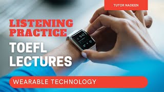 TOEFL Listening Practice | Lecture | Wearable Computers