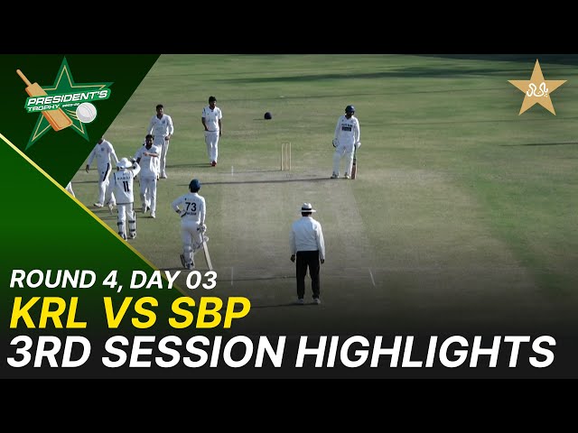 3rd Session Highlights | KRL vs SBP | President Trophy | Day 3 | SBP Sports Complex, Karachi | M2Y1S