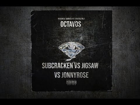 Jigsaw VS Subcraken VS Jonyy Rose | Octavos | Recinto Adhesivo