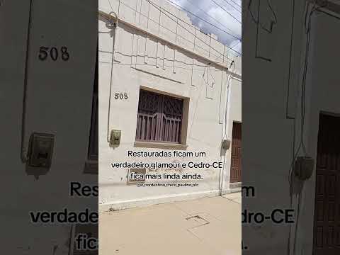 Restauradas ficam um verdadeiro glamour e Cedro-CE fica mais linda ainda.
