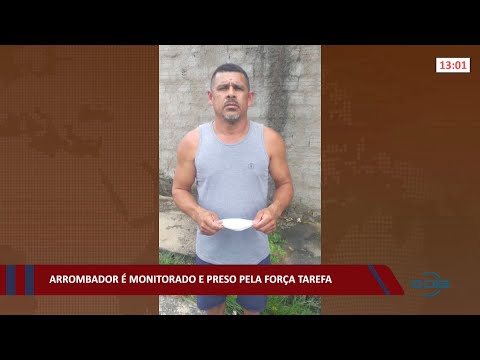 Arrombador é monitorado e preso pela força tarefa 10 02 2022