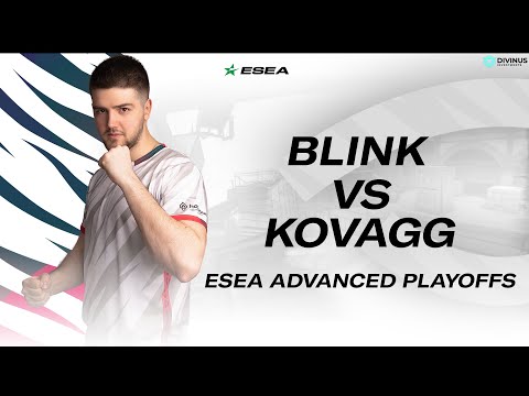 Team BLINK vs KOVAgg | ESEA Advance Playoffs | Full Bo3