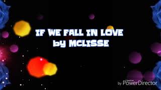 IF WE FALL IN LOVE by MCLISSE (LYRICS)