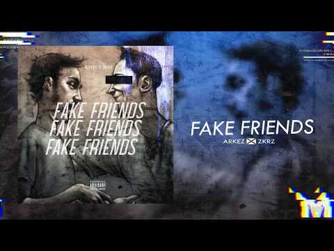Arkez x ZKRZ - Fake Friends