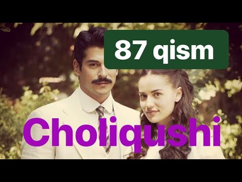 87 Choliqushi uzbek tilida HD 87 qism (turk seriali)