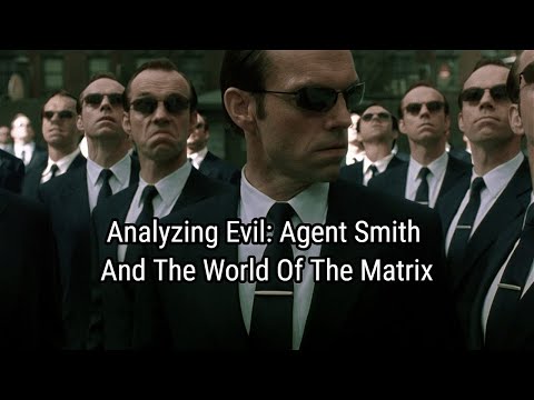 Analyzing Evil: Agent Smith And The World Of The Matrix